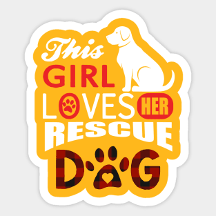 This girl loves her rescue dog Sticker